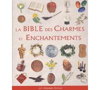 La Bible des Charmes et des Enchantements