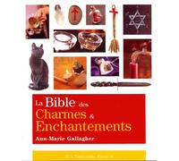La bible des charmes et enchantements