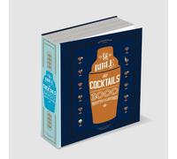 La bible des cocktails: 3000 recettes illustrées