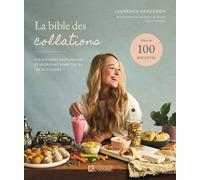 La bible des collations - Plein d'idées savoureuses et nutritives pour toutes les occasions - Laurence Bergeron - L'homme Eds De - broché - Guide