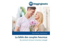 La bible des couples heureux