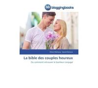 La bible des couples heureux - Collectif - Bloggingbooks - broché - Guide