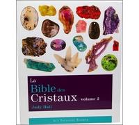 La Bible des cristaux - tome 2 Volumle 2 - Judy Hall - Tredaniel La Maisnie - broché - Guide