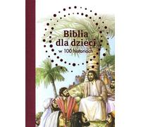 La Bible des enfants en 100 histoires