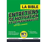 La bible des entretiens de motivation et de personnalité: Ecoles de management et de commerce