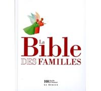 La bible des familles: La bible de la liturgie, illustrée et documentée