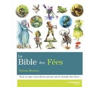La Bible des Fées Teresa Moorey (Auteur), Antonia Leibovici (Traduction)