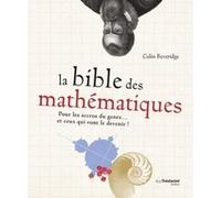 La bible des mathématiques Colin Beveridge (Auteur), Antonia Leibovici (Traduction)