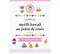 Dennis & Sosae Caetano – La bible des motifs kawaii au point de croix – Plus de 400 modèles, broché