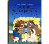 La Bible des petits Elisabeth Gilles-Sebaoun (Auteur), Charlotte Roederer (Auteur)