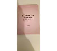 La bible des pouvoirs magiques tome 1