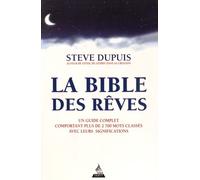 La Bible Des Rêves - Un Guide Complet Comportant Plus De 2 700 Mots Classés Avec Leurs Significations