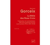 La bible des Rose-Croix Bernard Gorceix (Auteur)