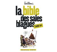 Christophe Casazza Vuillemin – La bible des sales blagues – Tome 01 – Cartonné