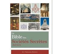 La bible des sociétés secrètes - Joël Levy - Tredaniel La Maisnie - broché - Guide