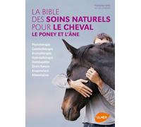 La Bible des soins naturels pour le cheval, le poney et l'âne - Françoise Heitz - Eugen Ulmer Eds - broché - Guide