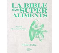 La bible des super aliments