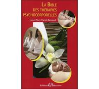 La Bible Des Thérapies Psycho-Corporelles
