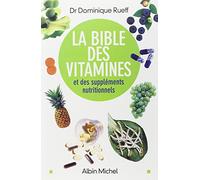 La Bible des vitamines et des compléments nutritionnels