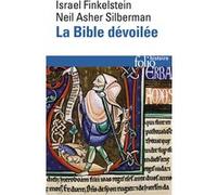 La Bible dévoilée Israël Finkelstein (Auteur), Neil Asher Silberman (Auteur), Patrice Ghirardi (Traduction)
