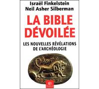 La Bible dévoilée : Les Nouvelles révélations de l'archéologie