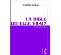 La Bible dit-elle vrai ?