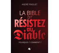 La bible dit résistez au diable Pourquoi? Comment? - André Pinguet - Viens Et Vois - broché - Etude