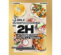 La bible du batchcooking En 2H je cuisine pour toute la semaine Collectif (Auteur)