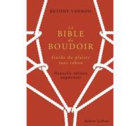 La Bible du Boudoir: Guide du plaisir sans tabou