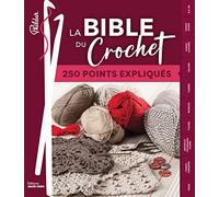 La bible du crochet: 250 points expliqués