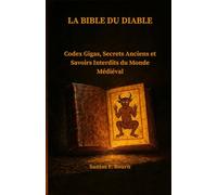 La Bible du diable: Codex Gigas, Secrets Anciens et Savoirs Interdits du Monde Médiéval