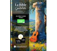 La Bible du Guitariste - De Zéro à Héro - Tome I - 1re et 2e année