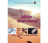La bible du marcheur Jean-Claude Rodet (Auteur)