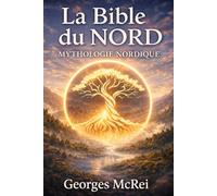 La Bible du Nord - Mythologie Nordique