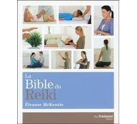 La Bible du Reiki - Eleanor McKenzie - Tredaniel La Maisnie - broché - Guide
