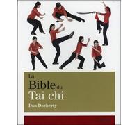 La Bible du Tai chi - Dan Docherty - Tredaniel La Maisnie - broché - Guide