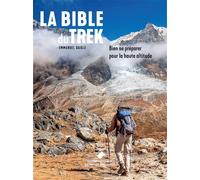 Guide pratique - La Bible du Trek : Bien se préparer pour la haute altitude | Glénat