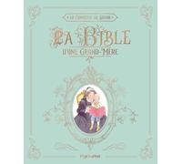 Sophie Comtesse de Ségur – La Bible d'une grand-mère – Ill. Isabelle Monnerot-Dumaine – Relié