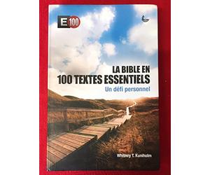 La Bible en 100 textes essentiels : Un défi personnel
