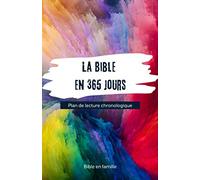 La Bible en 365 jours: Plan de lecture chronologique