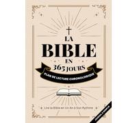 La Bible en 365 jours : Plan de Lecture Chronologique Pour Lire la Bible en 1 an à Son Rythme (Journal à Remplir) - Beige