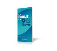La Bible en 90 minutes - Segond 21 - Societe Biblique De Geneve - broché - Livre