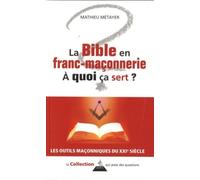 La Bible en franc-maçonnerie, à quoi ça sert ? - Mathieu Métayer - Dervy-Livres - broché - Essai