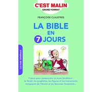 La bible en sept jours, c'est malin: 7 jours pour comprendre ce texte fondateur