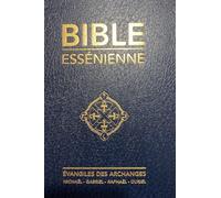 La Bible essénienne - Evangiles des Archanges