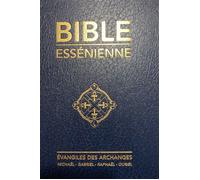 La Bible essénienne - Evangiles des Archanges - Olivier Manitara - Essenia - relié - Livre