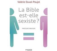 La Bible est-elle sexiste? Valérie Duval-Poujol (Auteur)