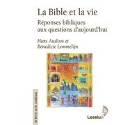La Bible et la vie Réponses bibliques aux questions d’aujourd’hui - Bénédicte Lemmelijn - Lessius Eds - relié - Essai