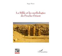 La Bible et les mythologies du Proche-Orient – L'Harmattan