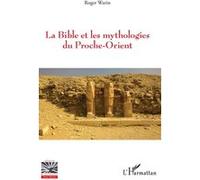 La Bible et les mythologies du Proche-Orient Roger Warin (Auteur)